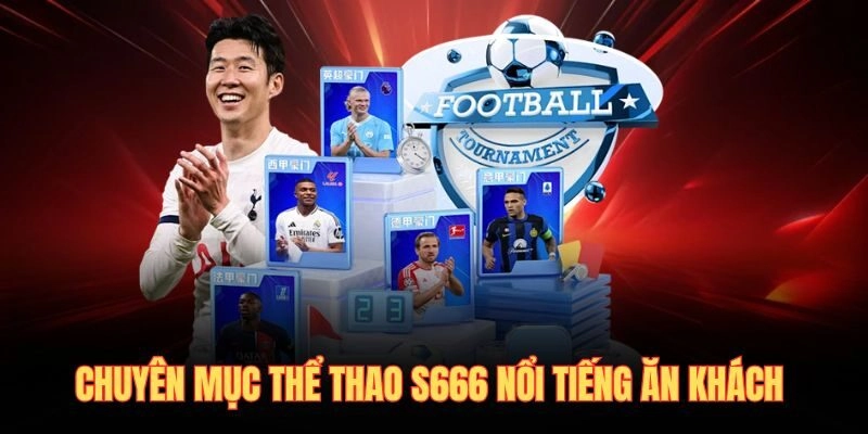 Chuyên mục thể thao S666 nổi tiếng ăn khách 